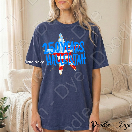 250 Years Hallelujah Shirt – Comfort Colors Patriotic Christian Tee, America 250 Faith-Based USA Apparel
