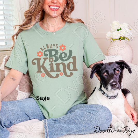 Always Be Kind Inspirational Tee, Bella+Canvas Motivational T Shirt, Be kind T-Shirt, Teacher Be Kind Tshirt, Gift for Teacher