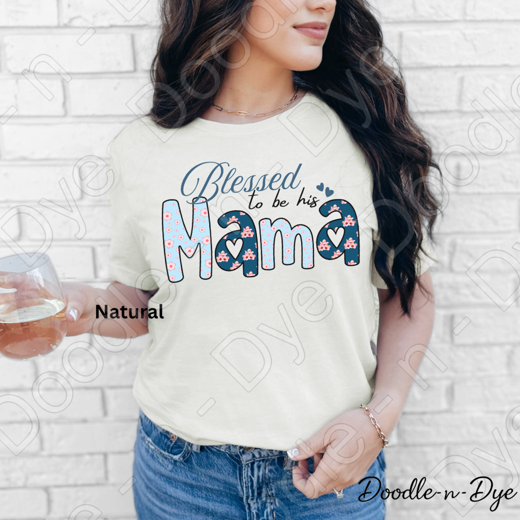 Blessed to Be His Mama Bella & Canvas Tee, Boy Mom Shirt, Mom Life T-Shirt, Mother's Day Tshirt