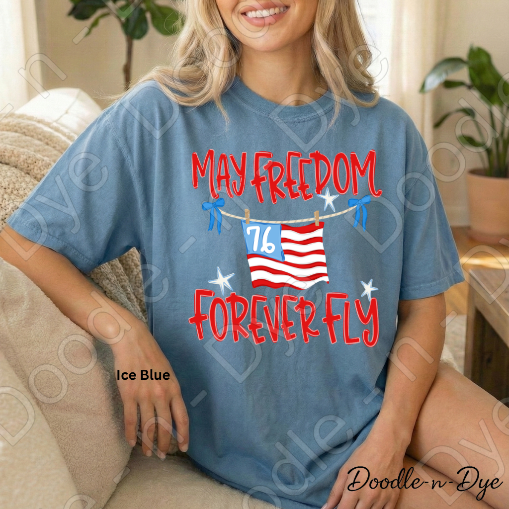 May Freedom Forever Fly Shirt – Comfort Colors Patriotic Tee for 4th of July, Summer Events, 250th Anniversary, USA Parades & Americana Celebrations