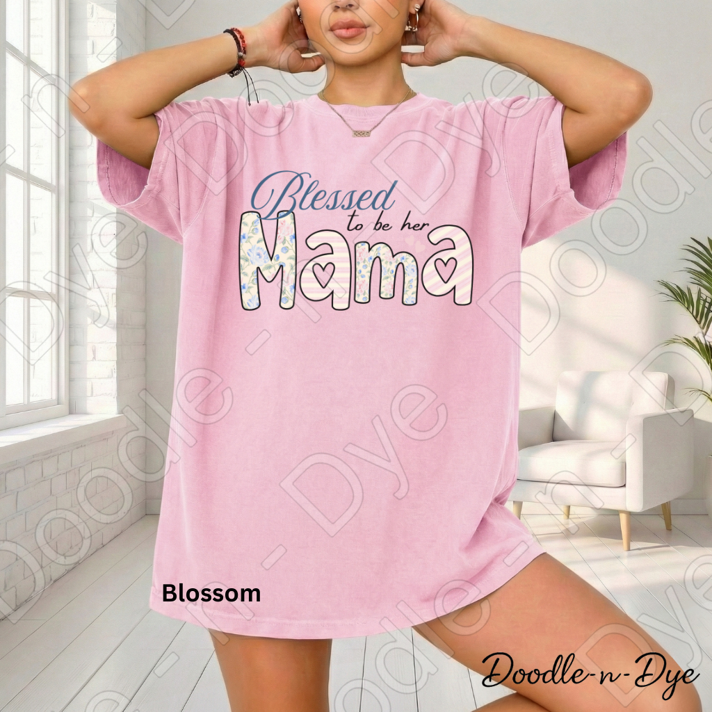 Blessed to Be Her Mama Shirt, Comfort Colors Tee, Mom Life T-Shirt, Mother's Day Gift, Gift for Her