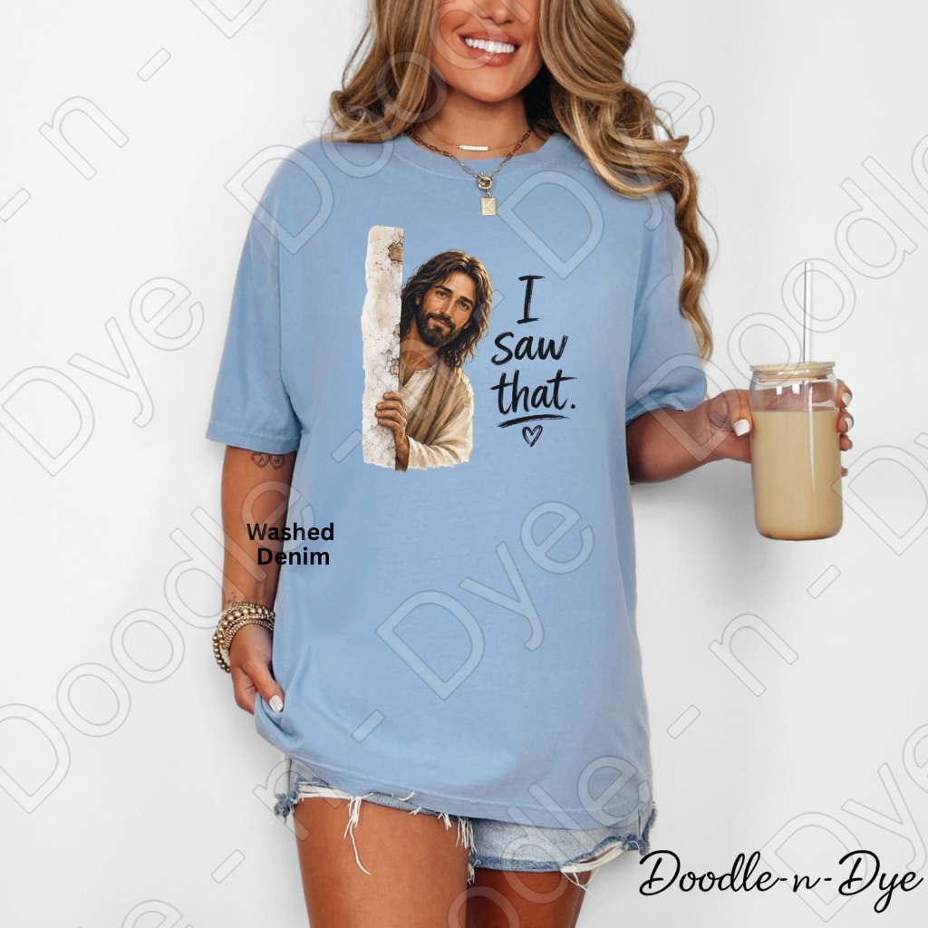 I Saw That Christian Shirt, Funny Jesus Tee, Christian Humor Shirt, Comfort Colors 1717 Shirt, Funny Church Graphic Tee