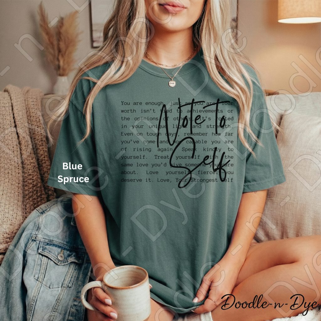 Inspirational Comfort Colors Tee, Self-Care Quote Shirt, Note to Self T-Shirt, Mental Health Tee