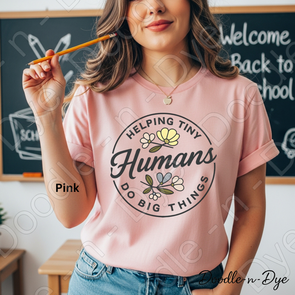 Helping Tiny Humans Do Big Things Tee, Positive Teacher Shirt, Bella & Canvas Tee, Matching Teacher Shirts, Team T-Shirts, Gift for Her, Gift for Teacher