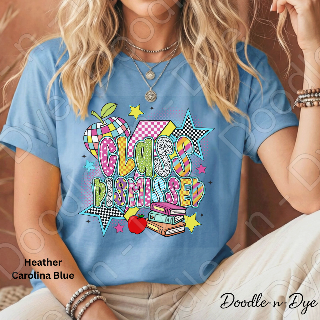 Teacher Class Dismissed Tee, End of School Bella Canvas Shirt, Teacher Last Day of School Tshirt, Class Dismissed T-Shirt
