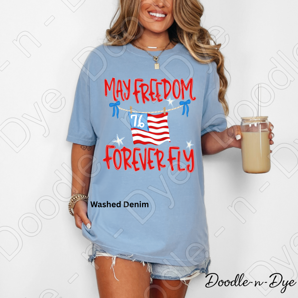 May Freedom Forever Fly Shirt – Comfort Colors Patriotic Tee for 4th of July, Summer Events, 250th Anniversary, USA Parades & Americana Celebrations