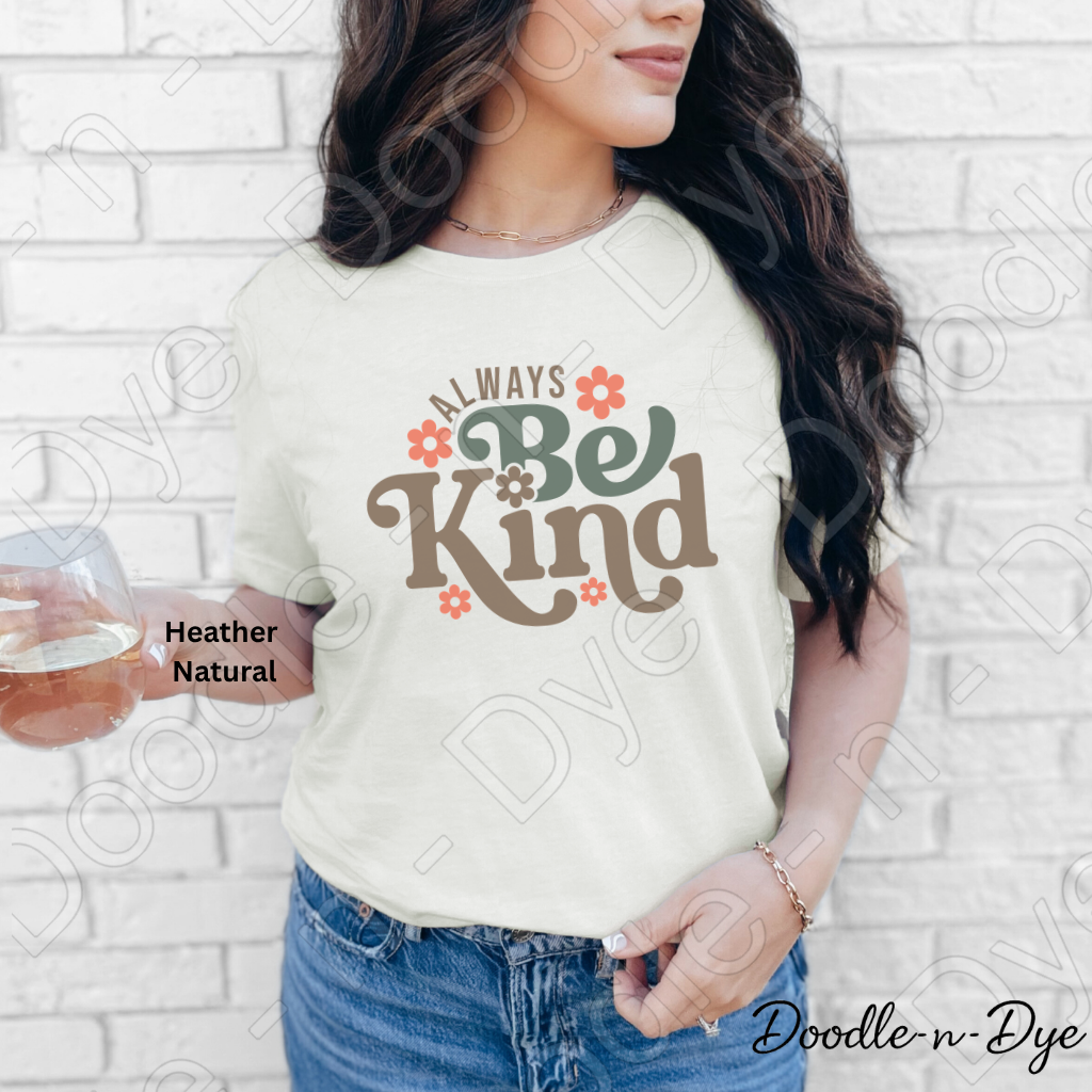 Always Be Kind Inspirational Tee, Bella+Canvas Motivational T Shirt, Be kind T-Shirt, Teacher Be Kind Tshirt, Gift for Teacher
