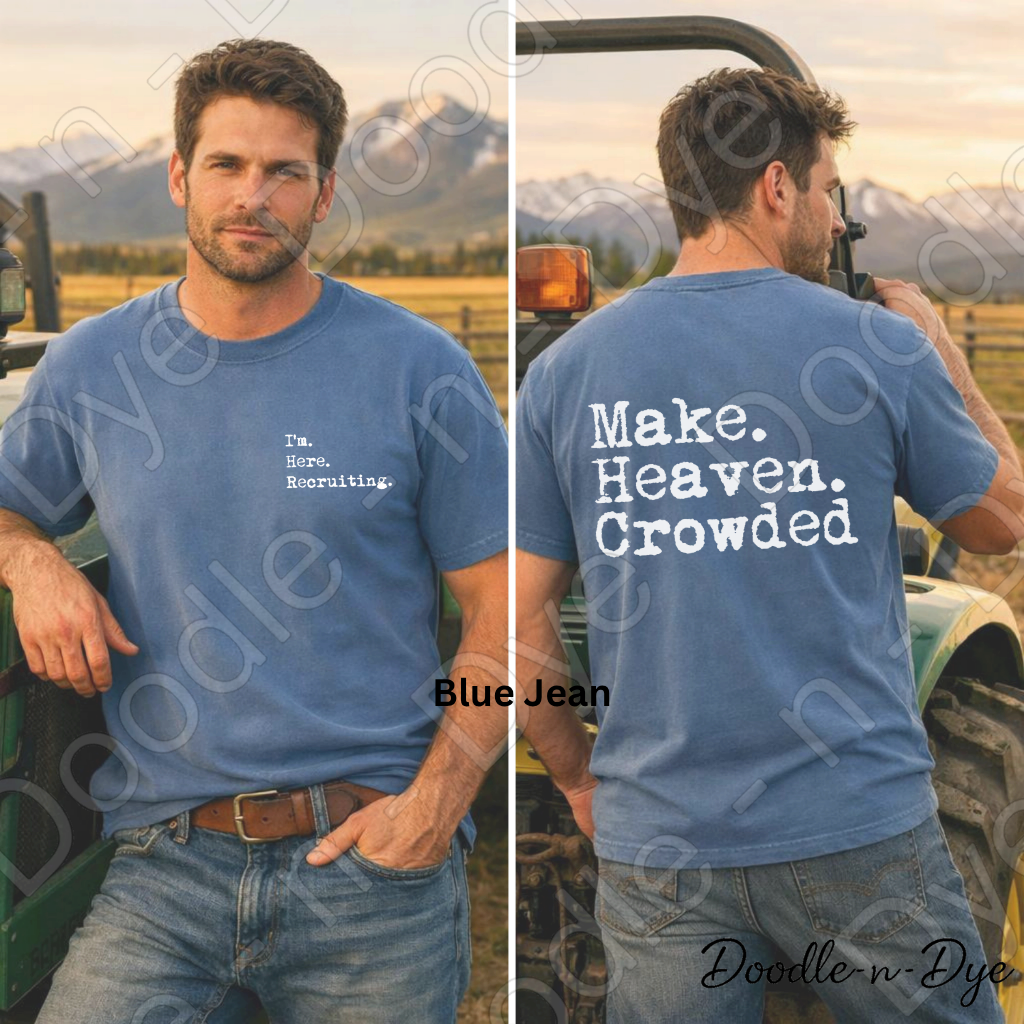 I'm Here Recriuiting Comfort Colors Shirt, Front & Back Christian Tee, Make Heaven Crowded Religious T shirt, Faith-Based Mission Trip Tee