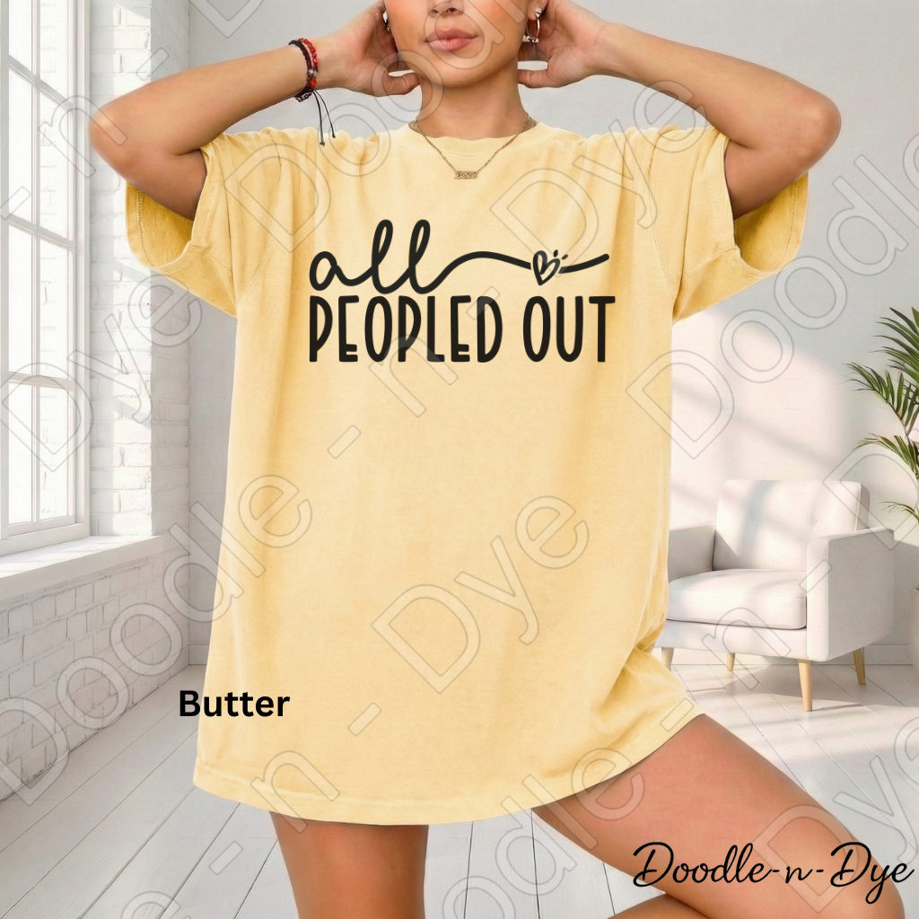 All Peopled Out Comfort Colors Tee, Introvert Humor Shirt, Funny Introvert T-Shirt