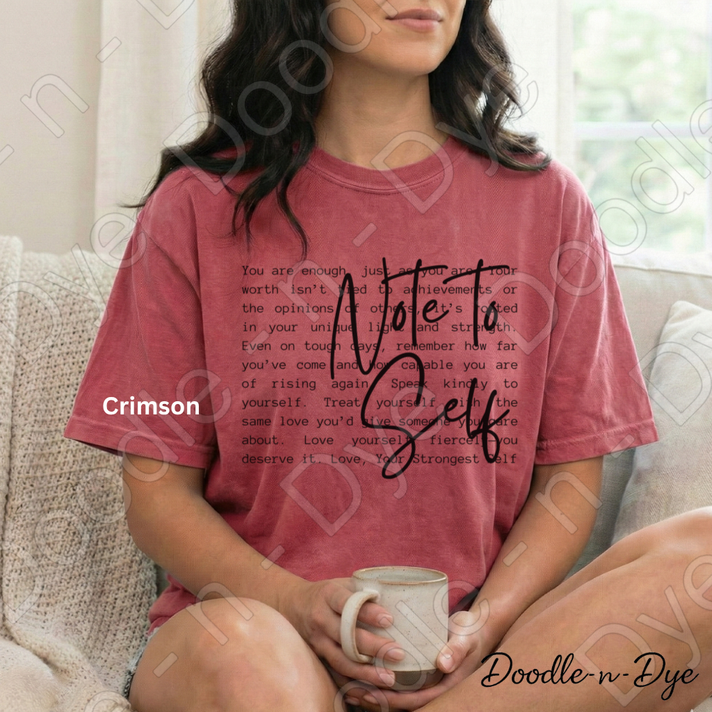 Inspirational Comfort Colors Tee, Self-Care Quote Shirt, Note to Self T-Shirt, Mental Health Tee