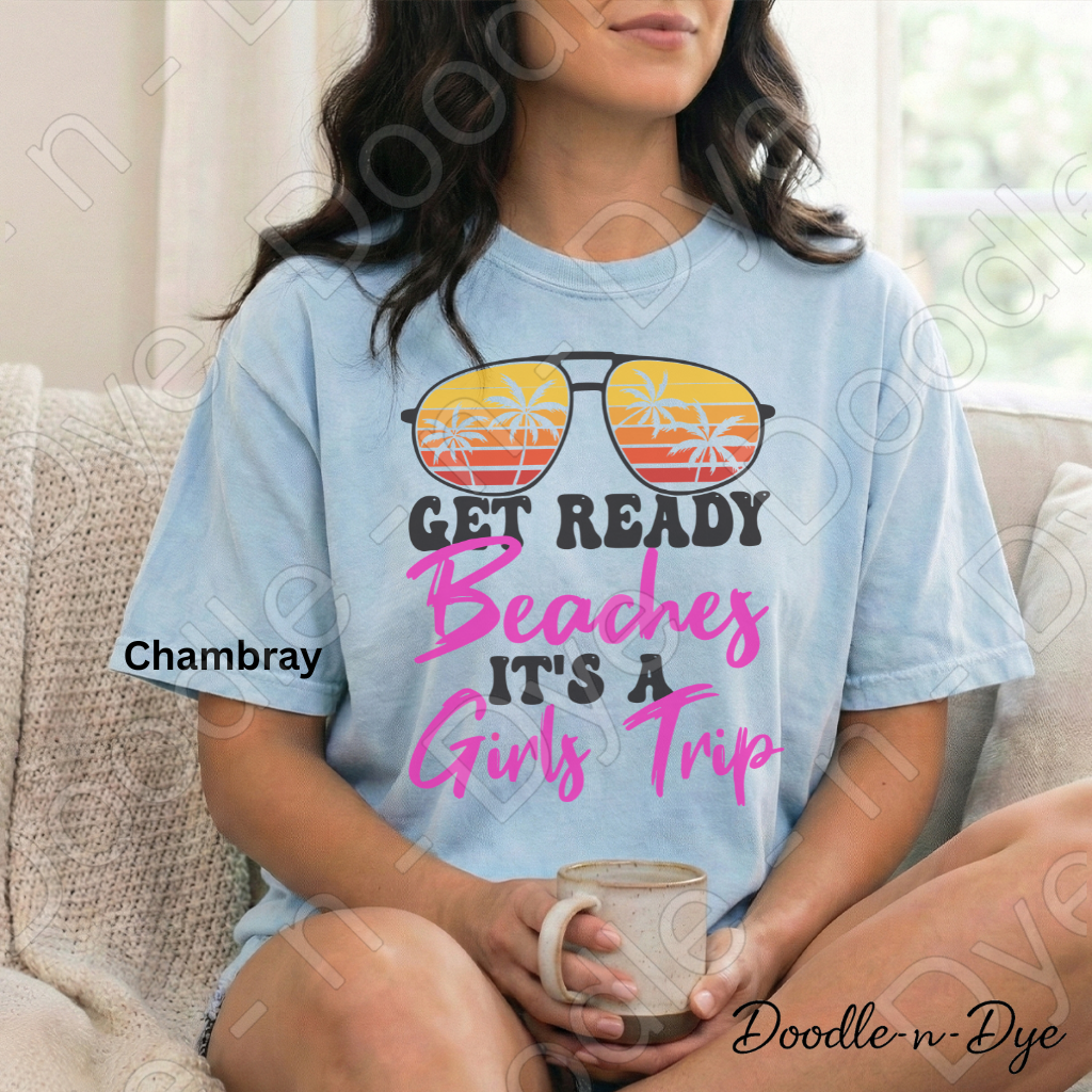 Girls Trip Shirt – Get Ready Beaches Comfort Colors Vacation Tee - Bachelorette Trip