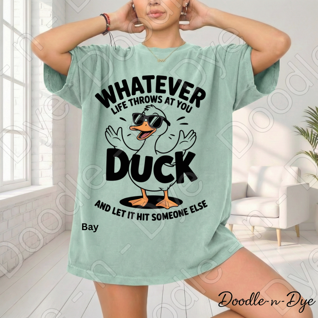 Whatever Life Throws at You Duck and Let It Hit Someone Else Shirt, Funny Duck Tee, Comfort Colors Sarcastic Graphic Tee, Funny Gift, Gift for Her, Gift for Him
