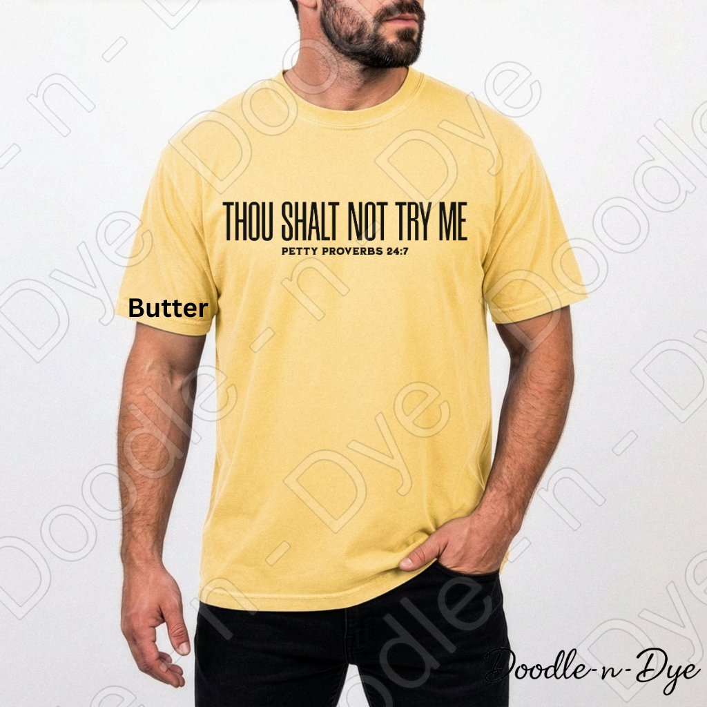 Petty Proverbs Shirt – Thou Shalt Not Try Me Comfort Colors Tee - Christian Humor T-Shirt