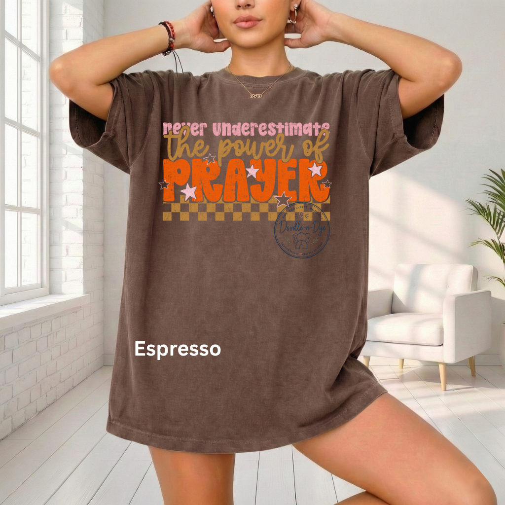 Never Underestimate the Power of Prayer Shirt | Christian Comfort Colors® 1717 Tee | Faith Graphic T-Shirt | Prayer Warrior Gift | Inspirational Christian Shirt