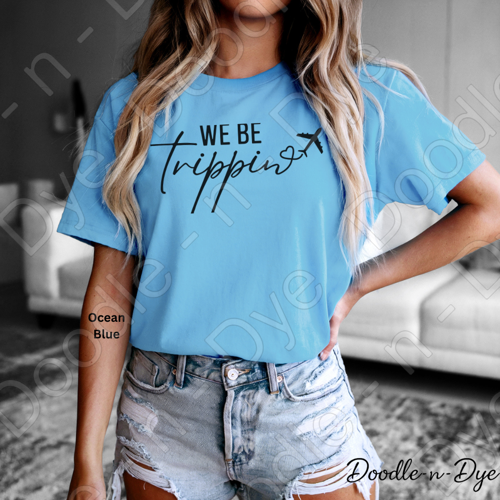 We Be Trippin' Bella Canvas Shirt, Girls Trip Tee, Travel Shirt for Girls Trip, Gift for her