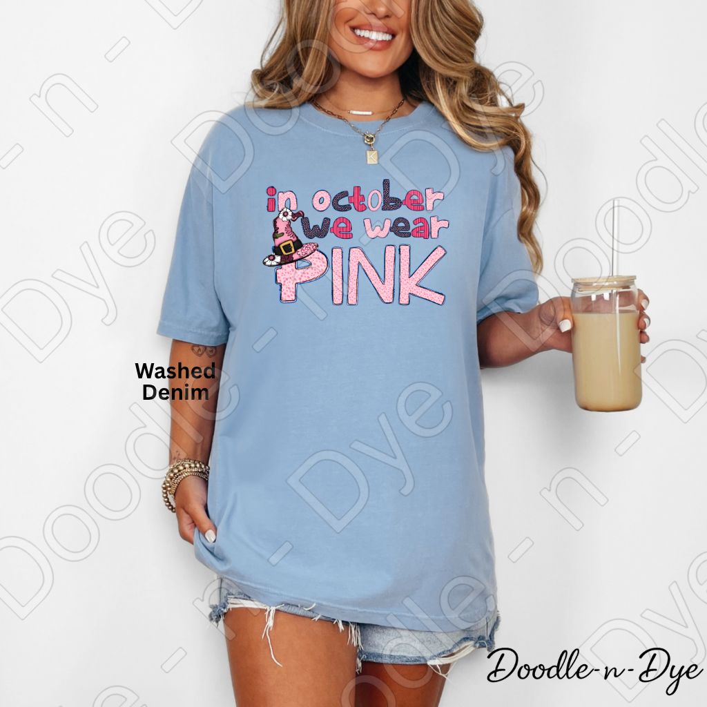 In October We Wear Pink Shirt | Doodle-n-Dye Original | Breast Cancer Awareness Tee | Comfort Colors 1717 | October Pink Graphic Tee