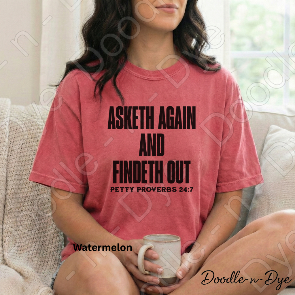 Asketh Again and Findeth Out Tee, Comfort Colors Shirt, Petty Proverbs Christian Humor