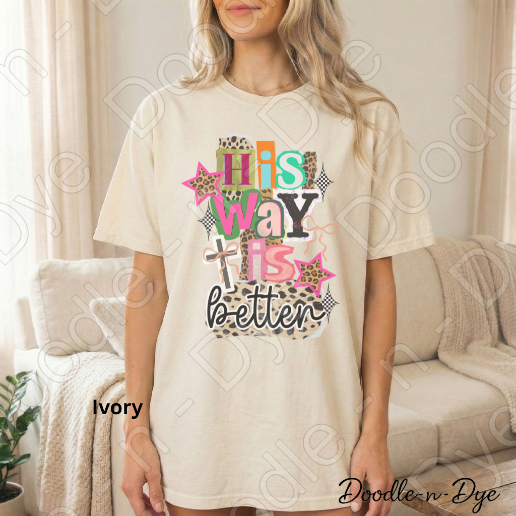 His Way Is Better Shirt – Christian Comfort Colors Tee - Faith-Based T-Shirt