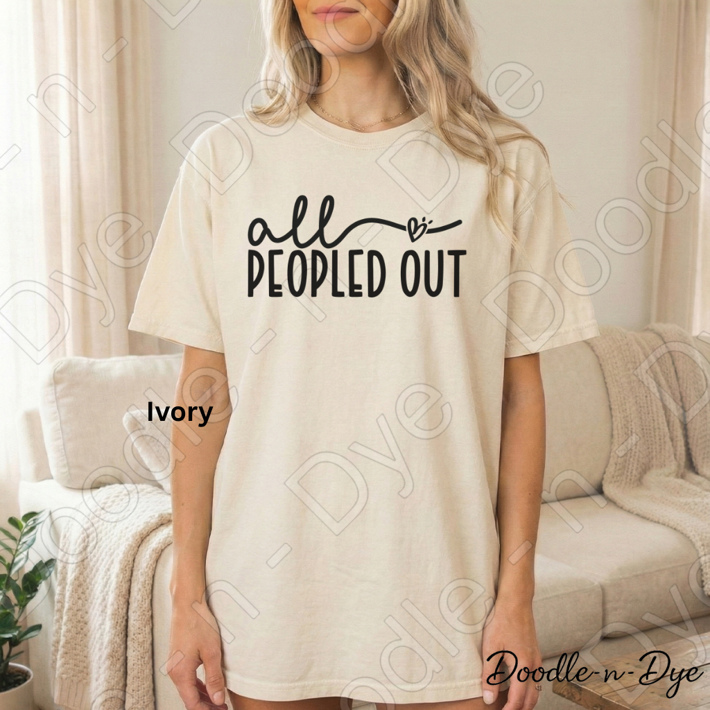 All Peopled Out Comfort Colors Tee, Introvert Humor Shirt, Funny Introvert T-Shirt
