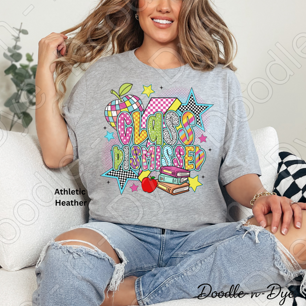 Teacher Class Dismissed Tee, End of School Bella Canvas Shirt, Teacher Last Day of School Tshirt, Class Dismissed T-Shirt