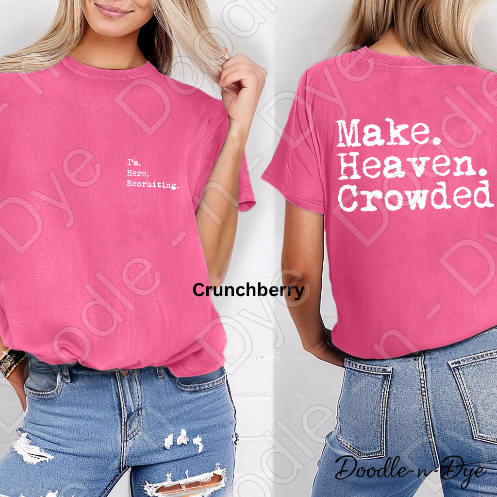 I'm Here Recriuiting Comfort Colors Shirt, Front & Back Christian Tee, Make Heaven Crowded Religious T shirt, Faith-Based Mission Trip Tee