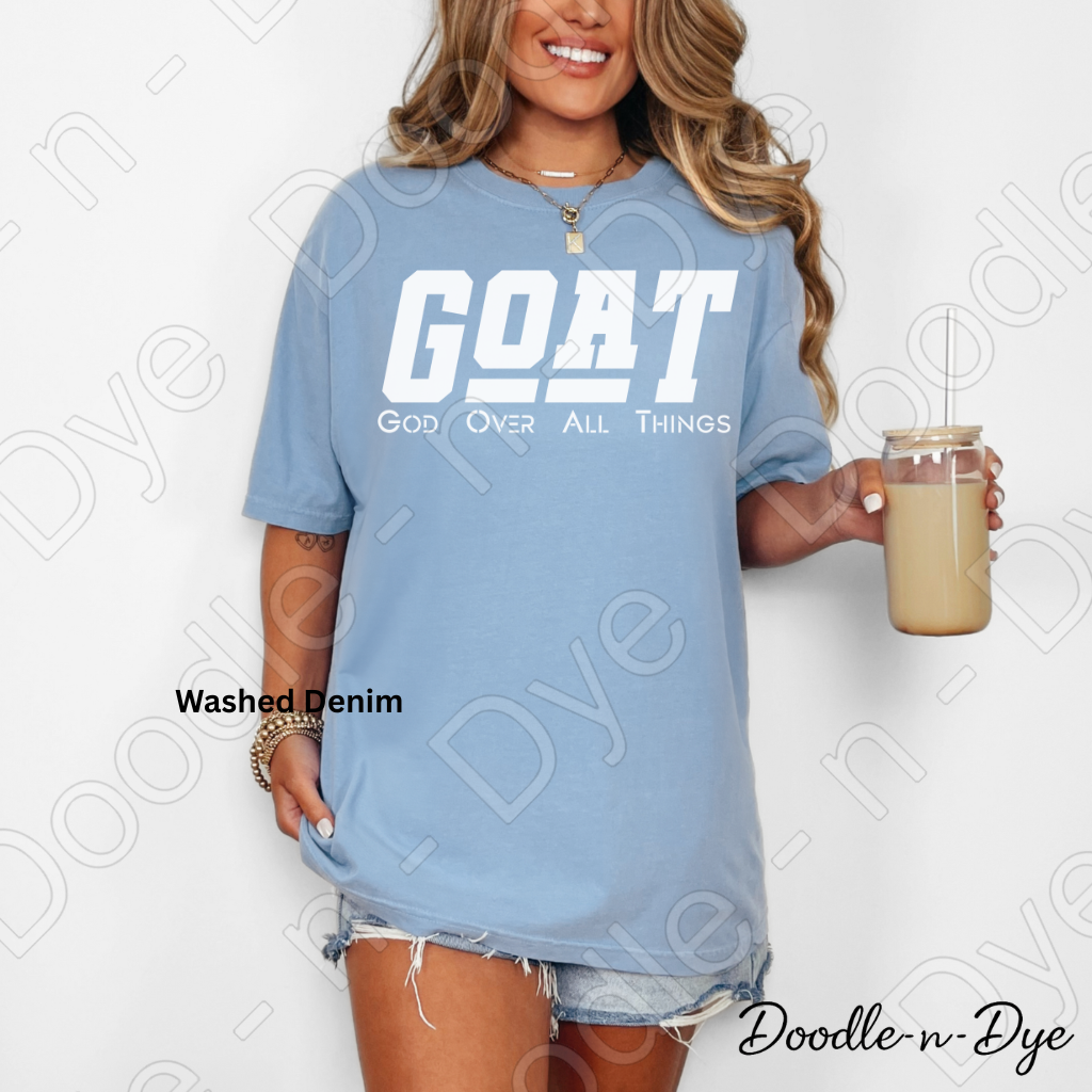 GOAT God Over All Things Shirt – Christian Comfort Colors Tee - Christian GOAT T-Shirt - GOAT Religious Tshirt
