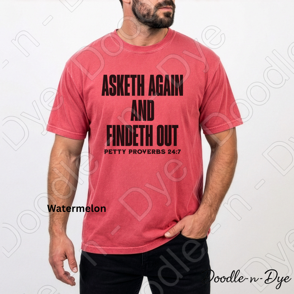 Asketh Again and Findeth Out Tee, Comfort Colors Shirt, Petty Proverbs Christian Humor