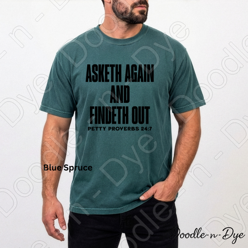 Asketh Again and Findeth Out Tee, Comfort Colors Shirt, Petty Proverbs Christian Humor