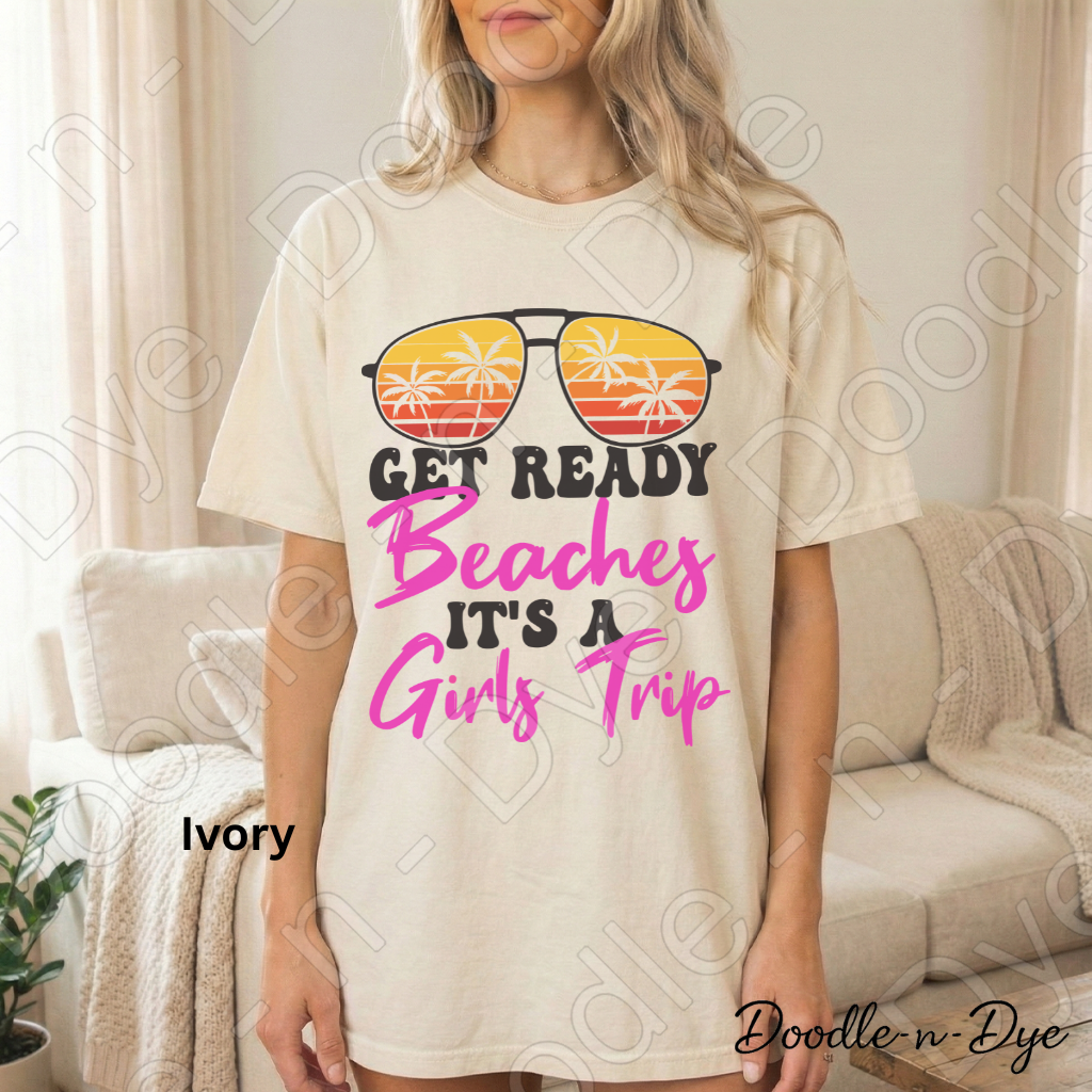 Girls Trip Shirt – Get Ready Beaches Comfort Colors Vacation Tee - Bachelorette Trip