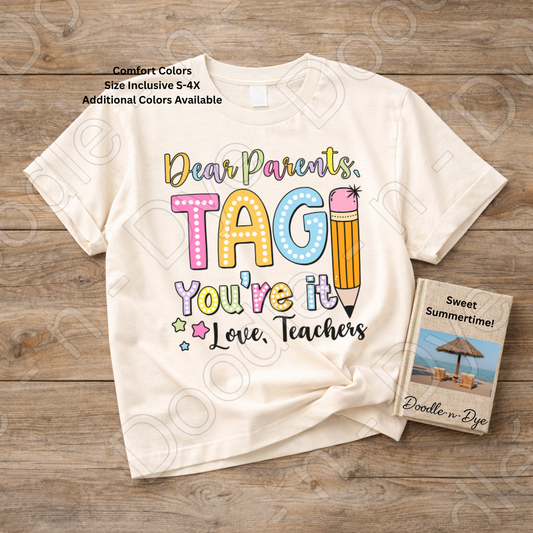 Dear Parents Teacher Comfort Colors Tee, Tag You're It Love Teacher Shirt, Teacher Summer Shirt, Gift for Teacher, Teacher Appreciation Gift, End of School Year Teacher T-Shirt