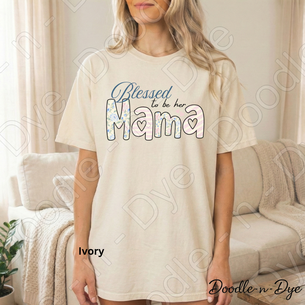 Blessed to Be Her Mama Shirt, Comfort Colors Tee, Mom Life T-Shirt, Mother's Day Gift, Gift for Her