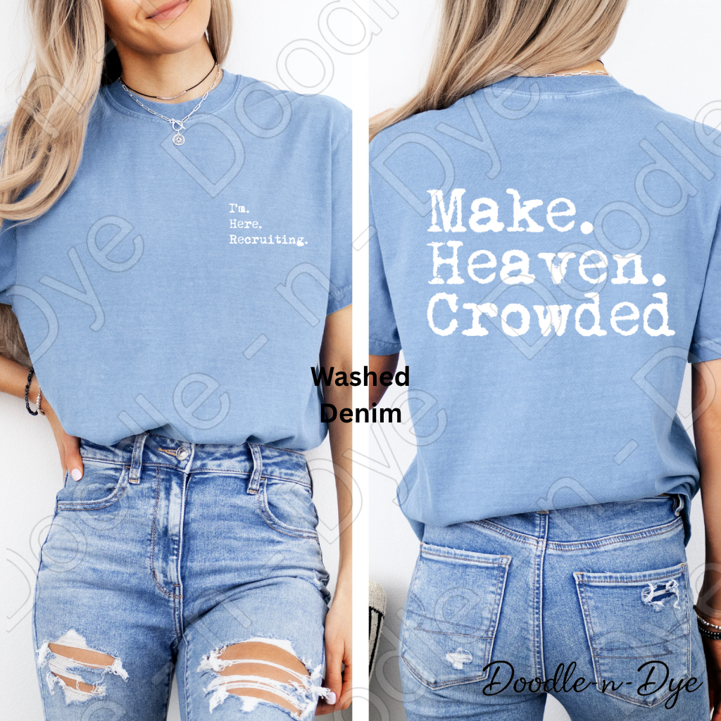 I'm Here Recriuiting Comfort Colors Shirt, Front & Back Christian Tee, Make Heaven Crowded Religious T shirt, Faith-Based Mission Trip Tee