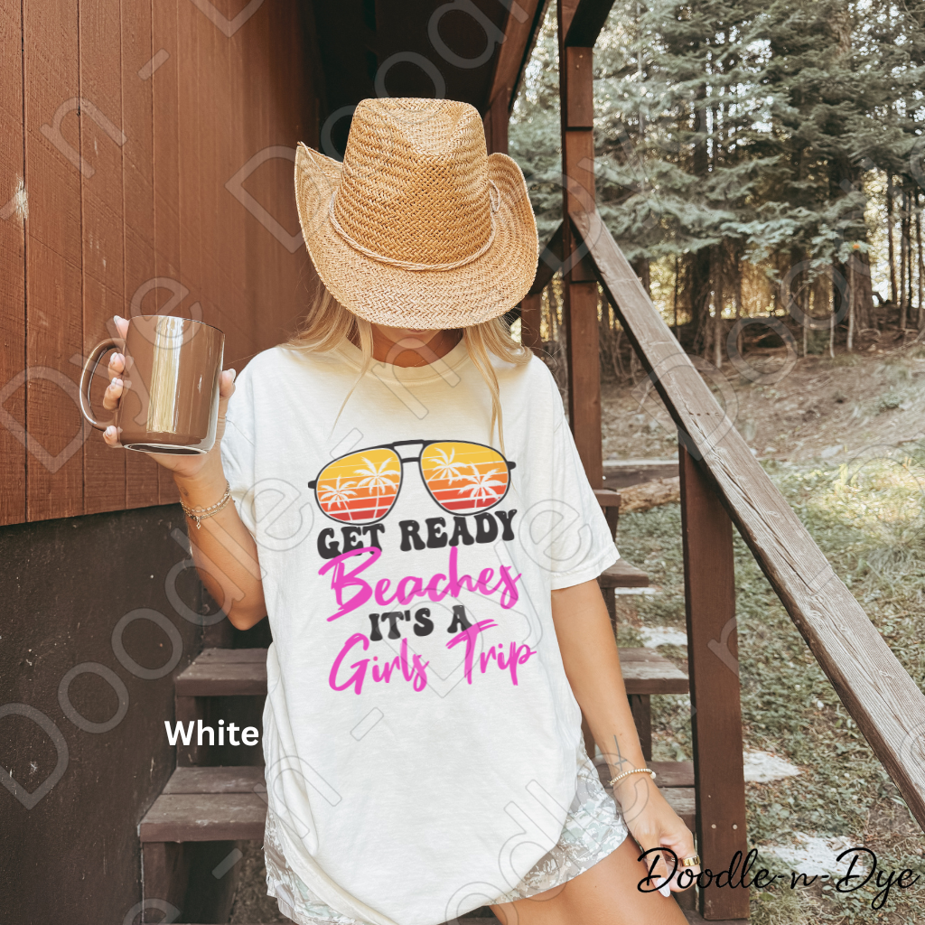 Girls Trip Shirt – Get Ready Beaches Comfort Colors Vacation Tee - Bachelorette Trip