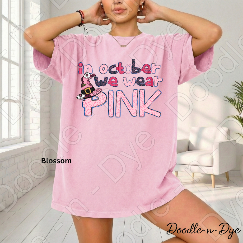 In October We Wear Pink Shirt | Doodle-n-Dye Original | Breast Cancer Awareness Tee | Comfort Colors 1717 | October Pink Graphic Tee