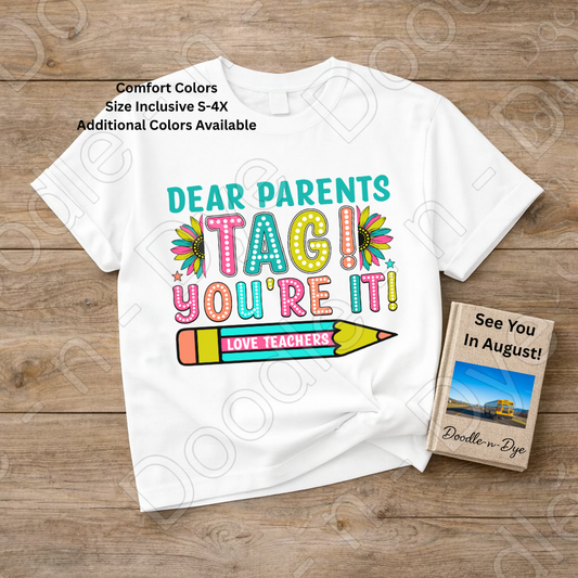 Tag You're It Teacher Comfort Colors Tee, Dear Parents Shirt, End of School T-Shirt, Teacher Summer Shirt, Funny Teacher Graphic Tee, Last Day of School Tshirt, Gift for Teacher, Teacher Appreciation Gift