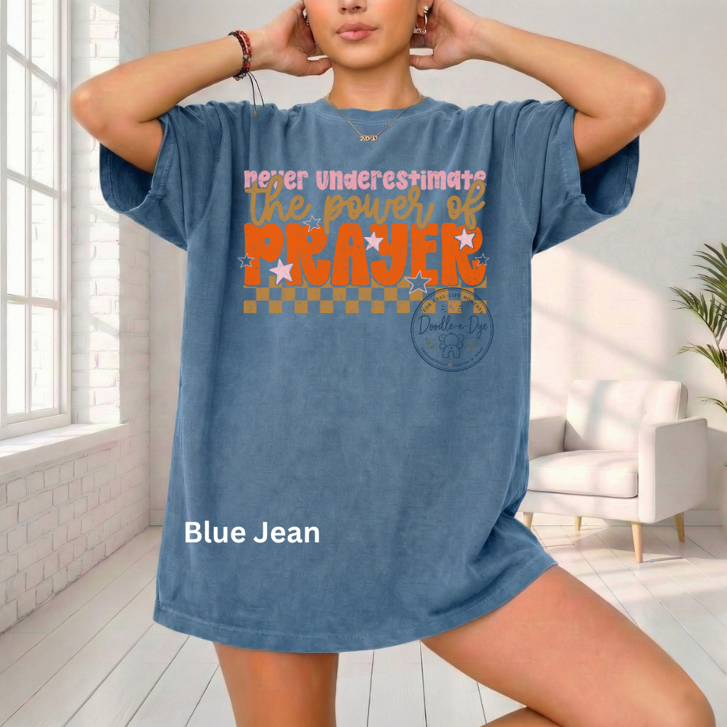 Never Underestimate the Power of Prayer Shirt | Christian Comfort Colors® 1717 Tee | Faith Graphic T-Shirt | Prayer Warrior Gift | Inspirational Christian Shirt