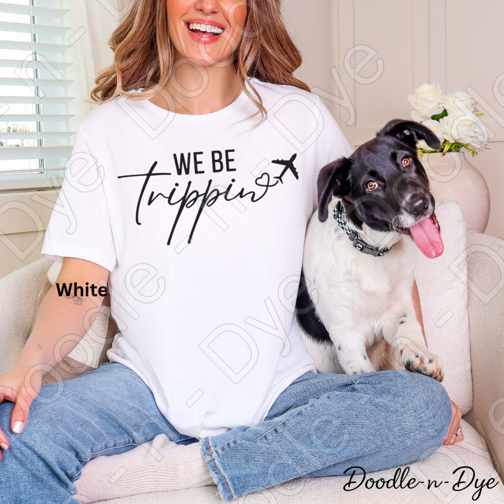 We Be Trippin' Bella Canvas Shirt, Girls Trip Tee, Travel Shirt for Girls Trip, Gift for her