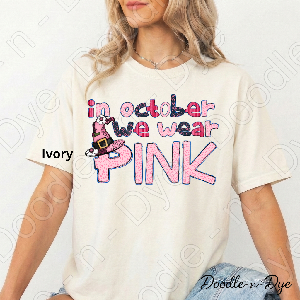 In October We Wear Pink Shirt | Doodle-n-Dye Original | Breast Cancer Awareness Tee | Comfort Colors 1717 | October Pink Graphic Tee