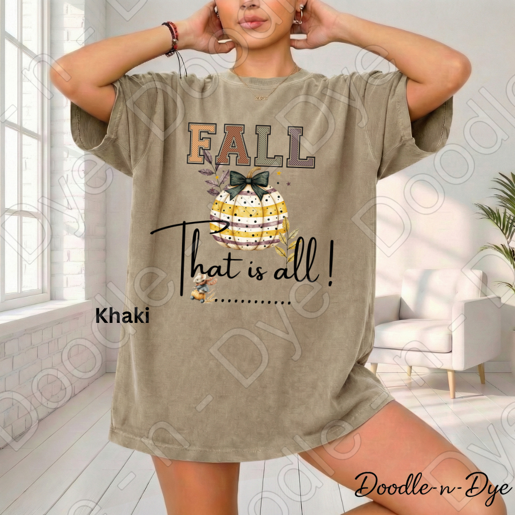 Fall That Is All Shirt, Doodle-n-Dye Original, Comfort Colors Fall Tee, Cute Pumpkin Shirt, Farmhouse Autumn Graphic Tee