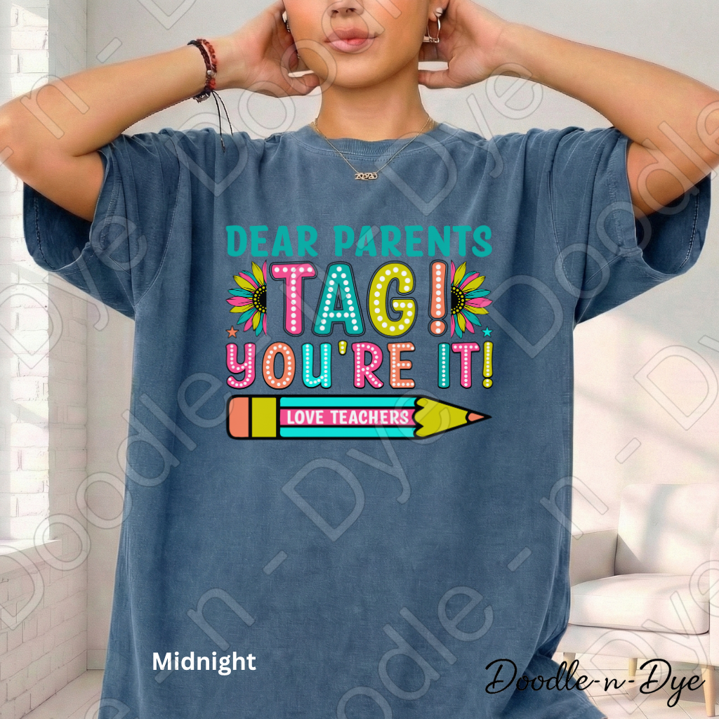 Tag You're It Teacher Comfort Colors Tee, Dear Parents Shirt, End of School T-Shirt, Teacher Summer Shirt, Funny Teacher Graphic Tee, Last Day of School Tshirt, Gift for Teacher, Teacher Appreciation Gift