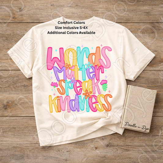 Speak Kindness Comfort Colors Tee, Words Matter Shirt, Positive Message Graphic Tshirt, Inspirational T Shirt,