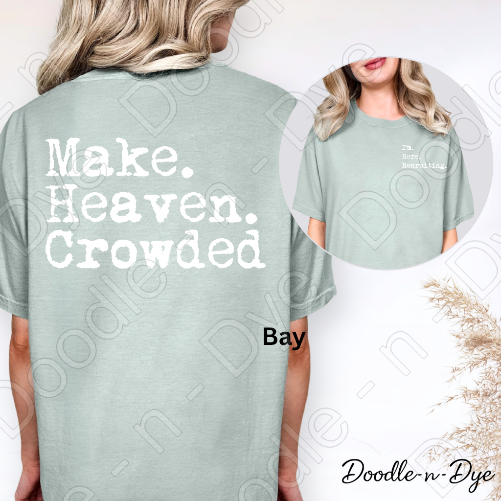 I'm Here Recriuiting Comfort Colors Shirt, Front & Back Christian Tee, Make Heaven Crowded Religious T shirt, Faith-Based Mission Trip Tee