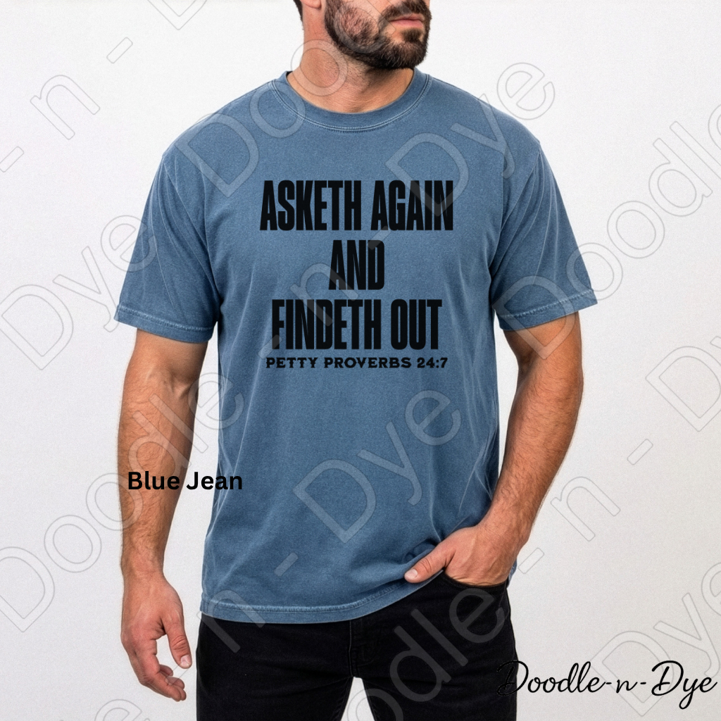 Asketh Again and Findeth Out Tee, Comfort Colors Shirt, Petty Proverbs Christian Humor