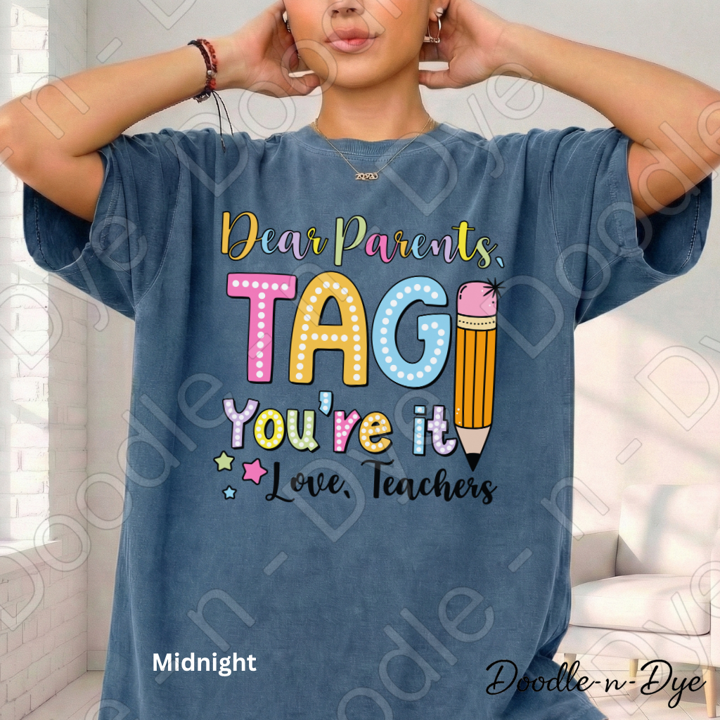 Dear Parents Teacher Comfort Colors Tee, Tag You're It Love Teacher Shirt, Teacher Summer Shirt, Gift for Teacher, Teacher Appreciation Gift, End of School Year Teacher T-Shirt