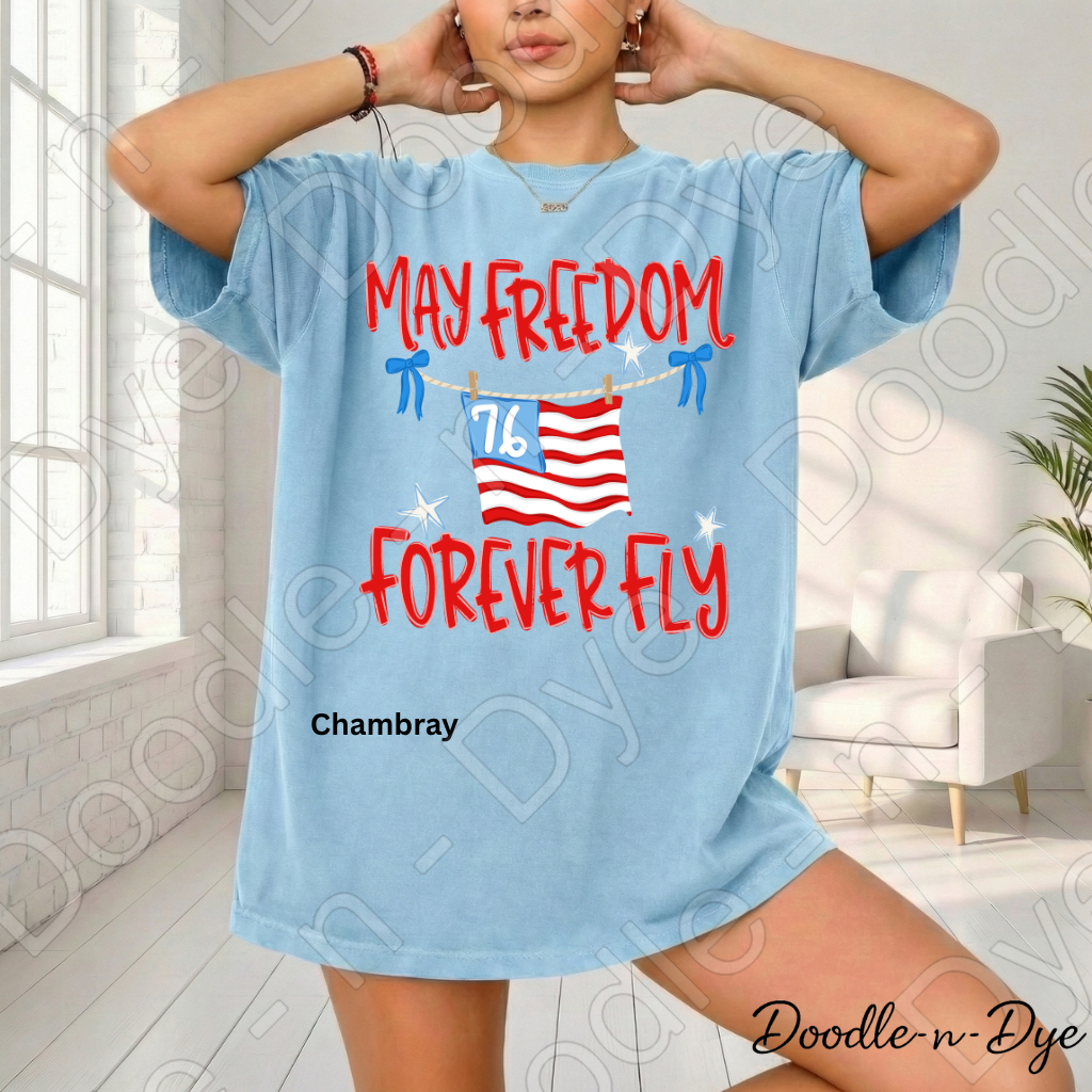May Freedom Forever Fly Shirt – Comfort Colors Patriotic Tee for 4th of July, Summer Events, 250th Anniversary, USA Parades & Americana Celebrations