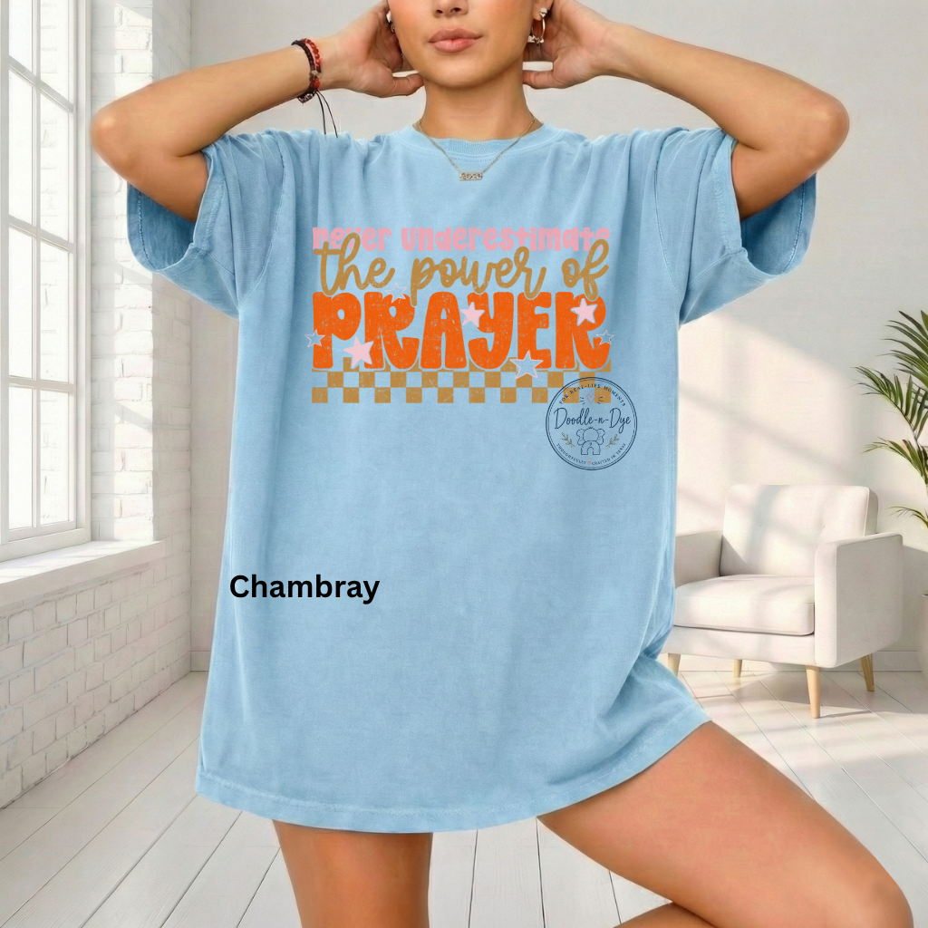 Never Underestimate the Power of Prayer Shirt | Christian Comfort Colors® 1717 Tee | Faith Graphic T-Shirt | Prayer Warrior Gift | Inspirational Christian Shirt