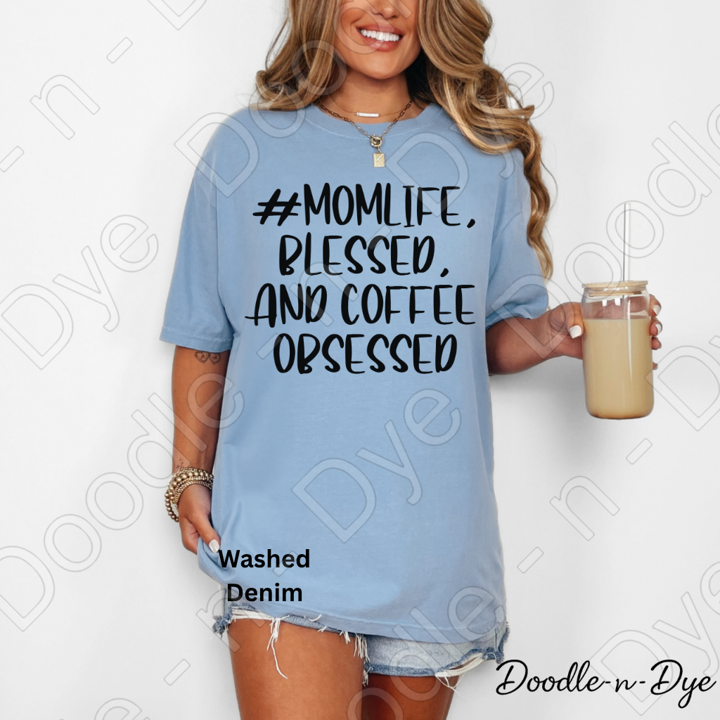 Mom Life Comfort Colors Tee, Blessed and Coffee Obsessed Shirt, Coffee Obsessed Mom Tshirt, Gift for Mom, Mother's Day gift