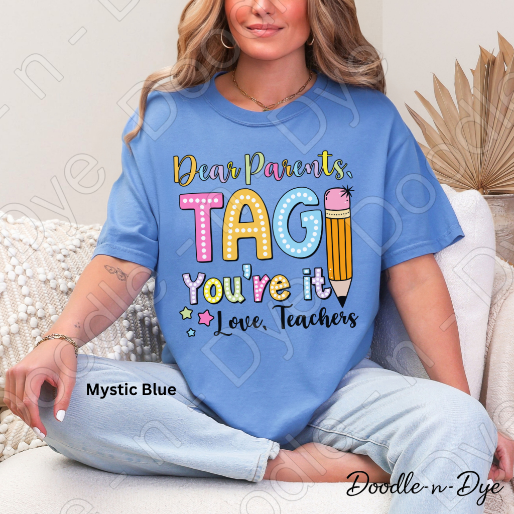 Dear Parents Teacher Comfort Colors Tee, Tag You're It Love Teacher Shirt, Teacher Summer Shirt, Gift for Teacher, Teacher Appreciation Gift, End of School Year Teacher T-Shirt