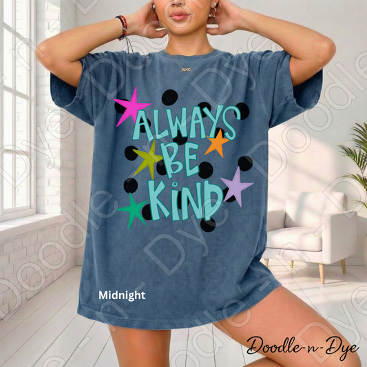 Always Be Kind Comfort Colors Tee, Positive Message Shirt, Be Kind Inspirational Tee, Gift for Her, Teacher Motivational Message T shirt