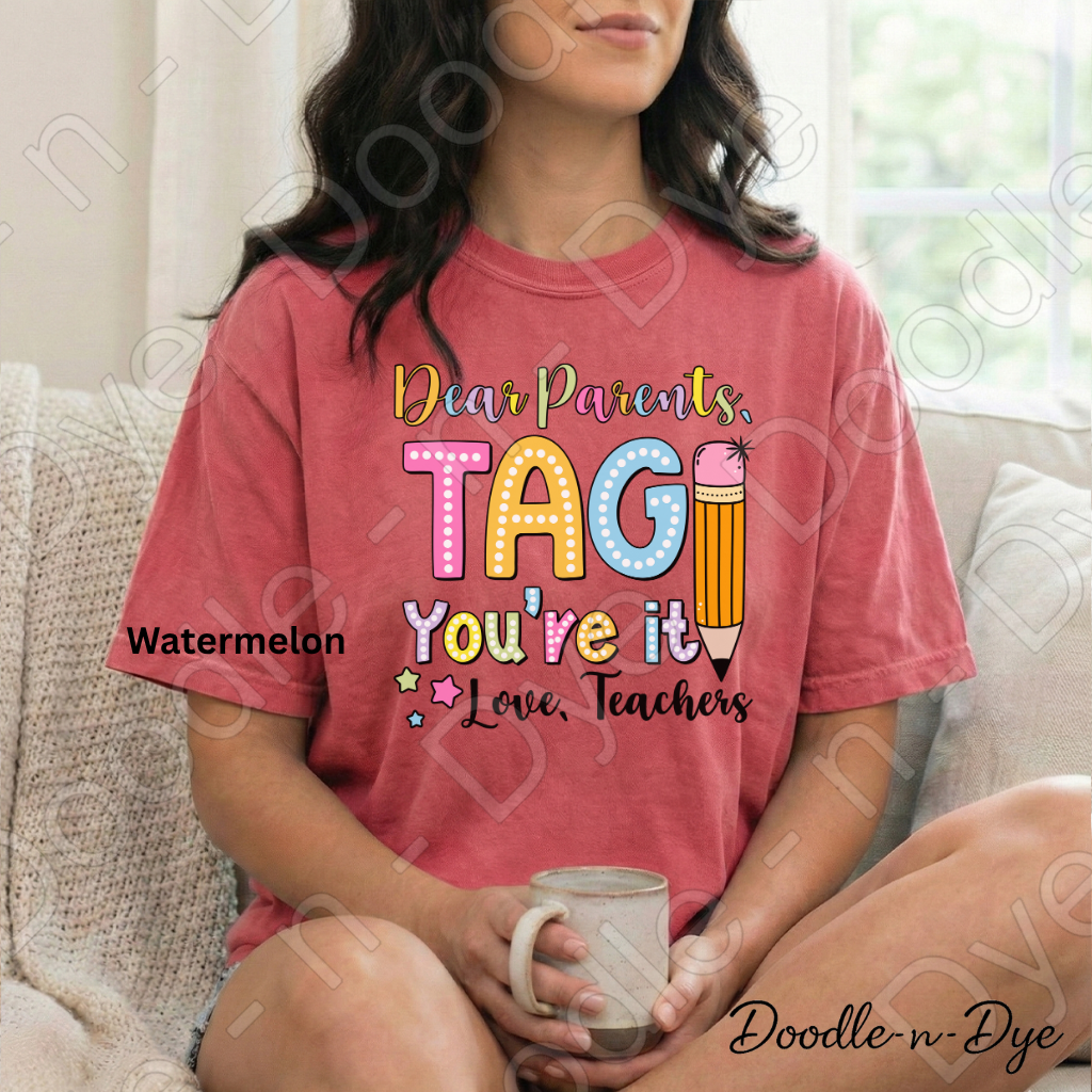 Dear Parents Teacher Comfort Colors Tee, Tag You're It Love Teacher Shirt, Teacher Summer Shirt, Gift for Teacher, Teacher Appreciation Gift, End of School Year Teacher T-Shirt